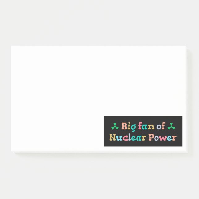 Big Fan of Nuclear Power Post-it Notes (Front)