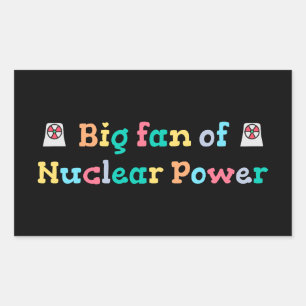 Big Fan of Nuclear Power Rectangular Sticker