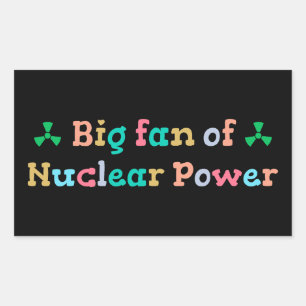 Big Fan of Nuclear Power Rectangular Sticker