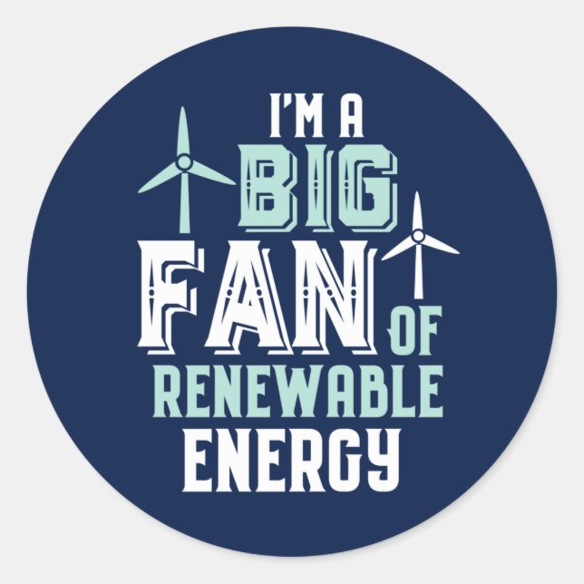 Big Fan of Renewable Energy Funny Wind Power Puns Classic Round Sticker (Front)