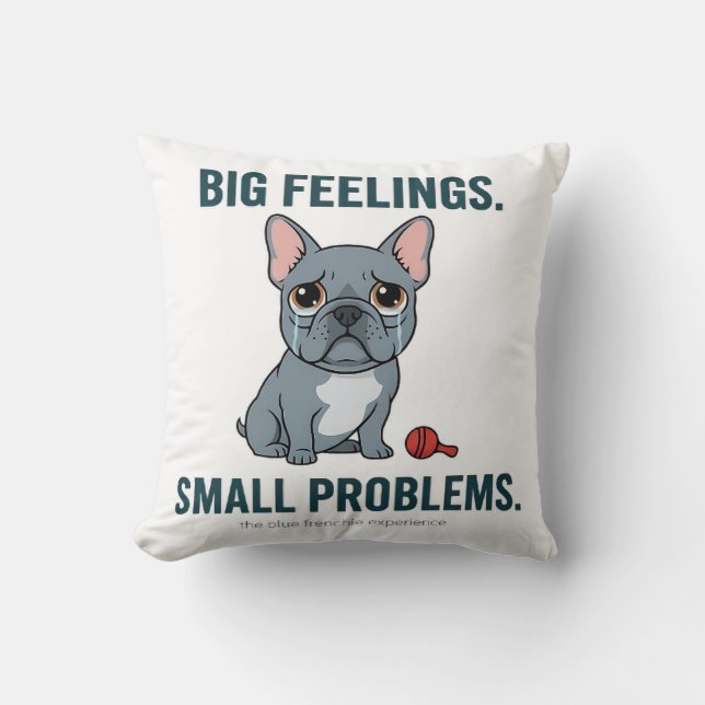 Big Feelings Small Problems Funny French Bulldog   Cushion (Front)