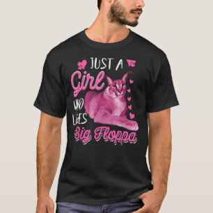 Big Floppa Caracal Cat Meme Girl Who Loves Big Flo T-Shirt