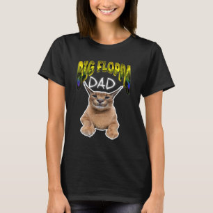BIG FLOPPA DAD meme cat T-Shirt