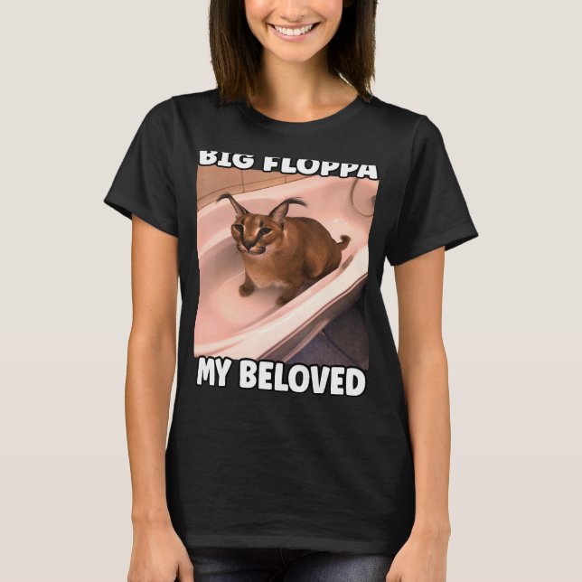 BIG FLOPPA My Beloved T-Shirt (Front)