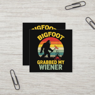 Big Foot Grabbed My Wiener Funny Sasquatch Square Business Card