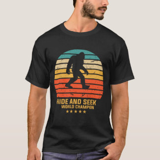 Big Foot Hide And Seek world champion T-Shirt