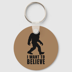 Big Foot I Want To Believe Keychain