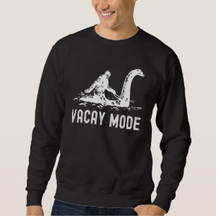Big Foot Riding Lochness Monster Vacay Mode Sweatshirt