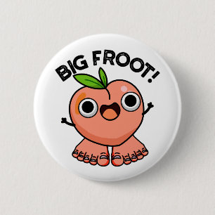 Big Froot Funny Big Foot Pun  6 Cm Round Badge