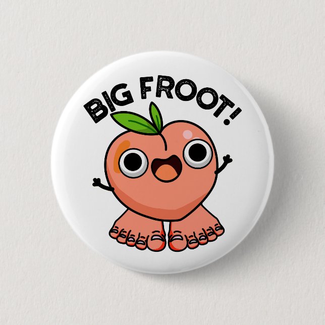 Big Froot Funny Big Foot Pun  6 Cm Round Badge (Front)