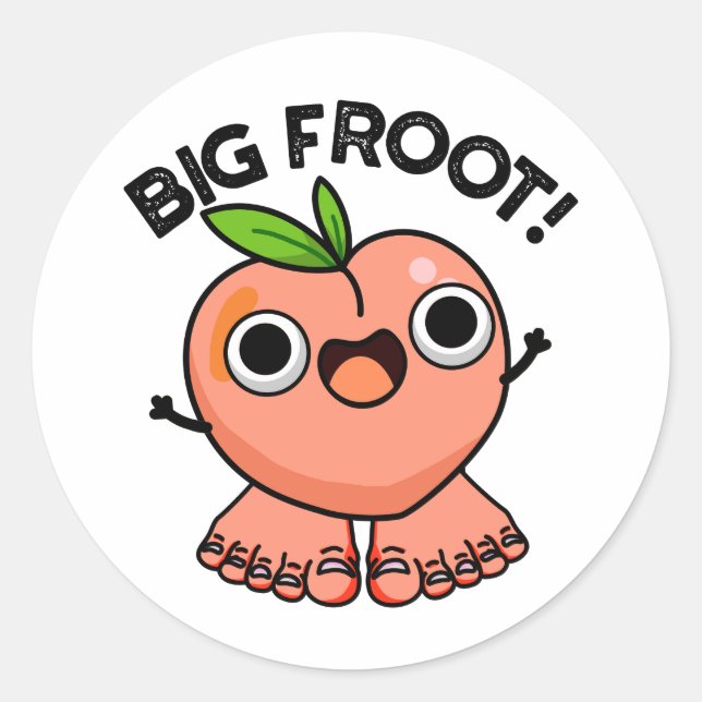 Big Froot Funny Big Foot Pun  Classic Round Sticker (Front)