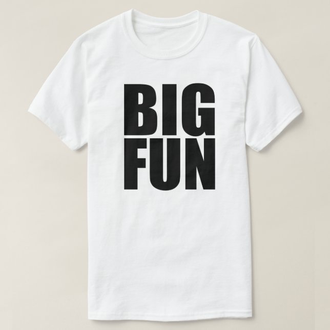 BIG FUN T-Shirt (Design Front)