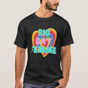 Big Gay Femme Lgbtq Pride Ally Rainbow Flag T-Shirt