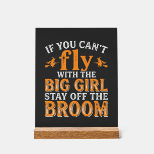 Big Girl Broom Halloween Witch Quote Acrylic Sign