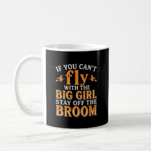 Big Girl Broom Halloween Witch Quote Coffee Mug
