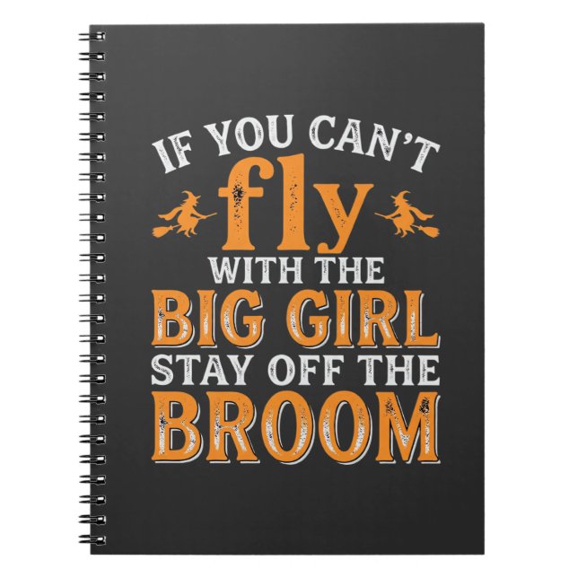 Big Girl Broom Halloween Witch Quote Notebook (Front)