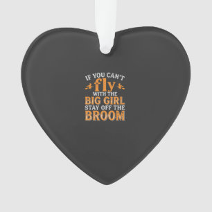 Big Girl Broom Halloween Witch Quote Ornament
