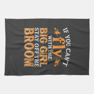 Big Girl Broom Halloween Witch Quote Tea Towel