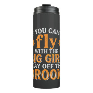 Big Girl Broom Halloween Witch Quote Thermal Tumbler