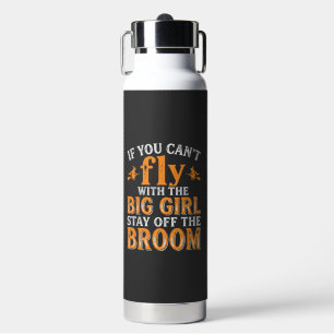 Big Girl Broom Halloween Witch Quote Water Bottle