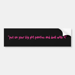 Big Girl Panties Bumper Sticker