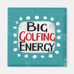 Big Golfing Energy Refrigerator Magnet