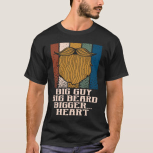 Big Guy Big Beard Bigger Heart  Daddy Humour Dad T-Shirt