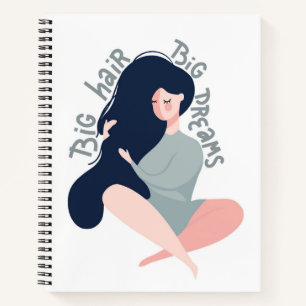 Big Hair Big Dreams Notebook