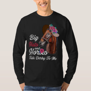Big Hats And Horses Talk Derby To Me Happy Derby D T-Shirt