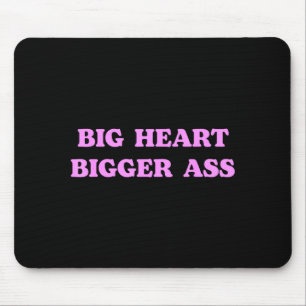 Big Heart Bigger Funny Sarcastic Humour Joke Quote Mouse Mat