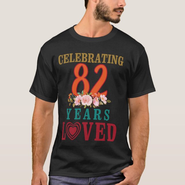 Big Heart Flowers Happy Birthday Celebrating 82 Ye T-Shirt (Front)