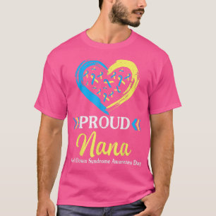 Big Heart Proud Nana Grandma World Down Syndrome A T-Shirt