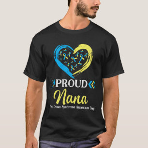 Big Heart Proud Nana Grandma World Down Syndrome A T-Shirt