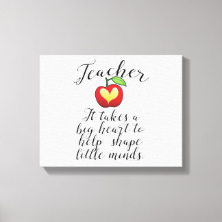 Big Heart To Help Shape Little Minds Teacher Canvas Print