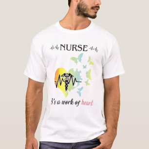 Big Heartbeat Nurse Its A Work Of Heart Happy Nurs T-Shirt