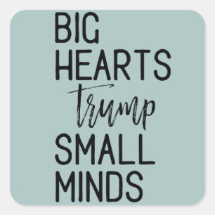 Big Hearts Trump Small Minds Anti-Trump Resistance Square Sticker