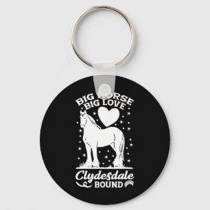 Big Horse Big Love Clydesdale Bound Horseback Ridi Key Ring