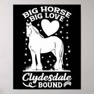 Big Horse Big Love Clydesdale Bound Horseback Ridi Poster