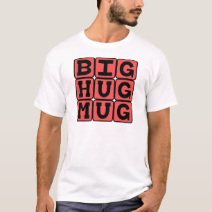 Big Hug Mug T-Shirt