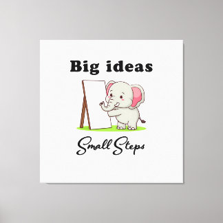 "Big Ideas, Small Steps" elephant animal dreams  Canvas Print