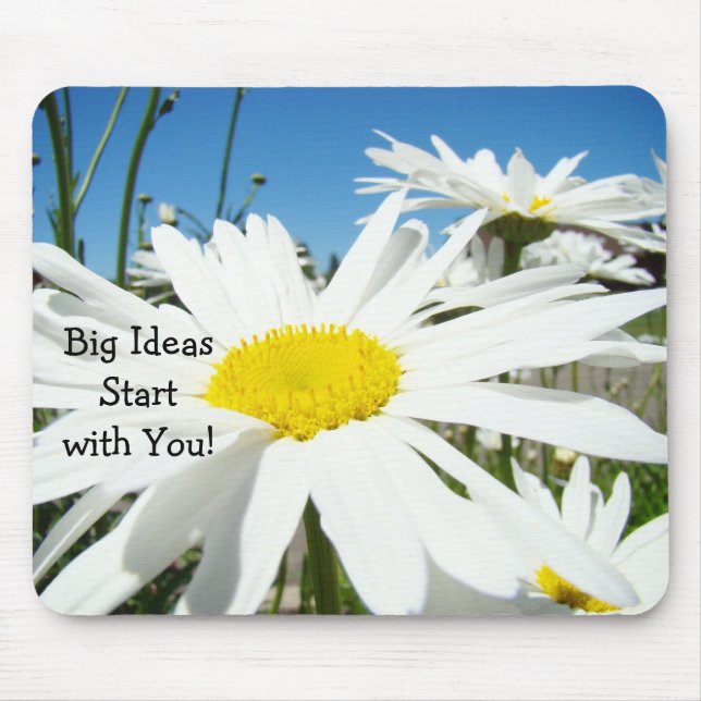 Big Ideas Start with You! mousepads White Daisies (Front)
