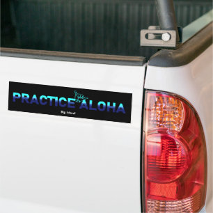 Big Island Practice Aloha HIPacificShakaHang loose Bumper Sticker