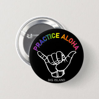 Big Island - Practice Aloha Shaka (Hang loose) 6 Cm Round Badge