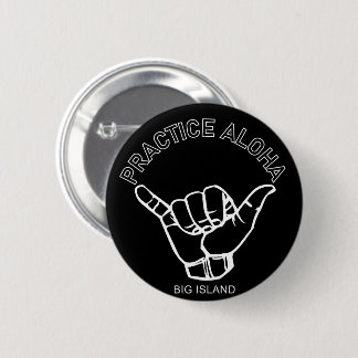 Big Island - Practice Aloha Shaka (Hang loose) 6 Cm Round Badge
