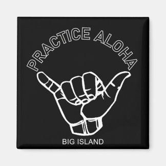Big Island - Practice Aloha Shaka (Hang loose) Magnet