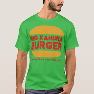 Big Kahuna Burger 90s Style T-Shirt