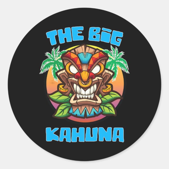 Big Kahuna Funny Hawaiian Fathers Day Vacation Tro Classic Round Sticker (Front)