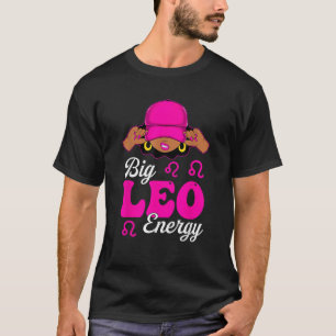 Big Leo Energy Sassy Black Woman Zodiac Sign T-Shirt