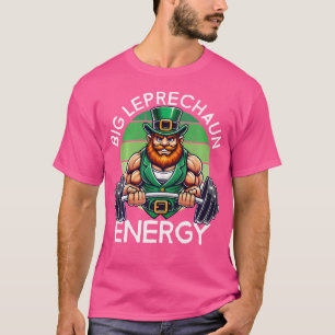 Big Leprechaun Energy St Patrick'S Day Weightlifti T-Shirt