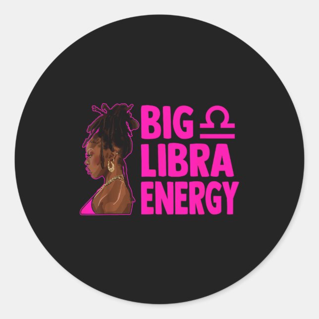 Big Libra Energy Birthday Loc'd Woman Zodiac Bday  Classic Round Sticker (Front)